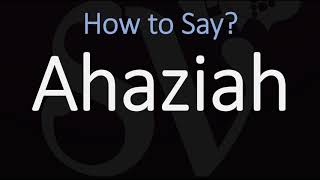 How to Pronounce Ahaziah CORRECTLY [upl. by Arahc]