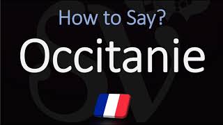 How to Pronounce Occitanie French Region Pronunciation [upl. by Westerfield884]