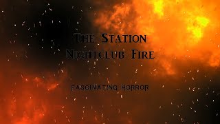 The Station Nightclub Fire  A Short Documentary  Fascinating Horror [upl. by Schmeltzer]