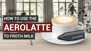 How To Use the AeroLatte To Froth Milk [upl. by Garv]