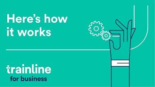 How to use Trainline for Business and manage your companys rail travel [upl. by Egiedan]