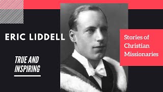 Eric Liddell  Christian Missionary Stories  Olympic Athlete  Florence Mackenzie [upl. by Adlemy778]