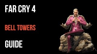 Far Cry 4 Walkthrough Bell Towers Guide [upl. by Oek]