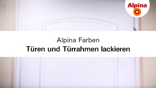 Alpina Farben Türen und Türrahmen lackieren [upl. by Pasho]