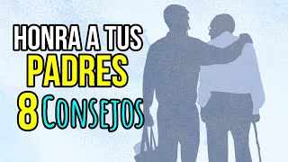 8 CONSEJOS para HONRAR a Papá y Mamá  ¿Como puedes HONRAR A TUS PADRES [upl. by Aikal]