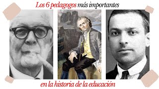 LOS SEIS MEJORES PEDAGOGOS IMPORTANTES DE LA EDUCACIÓN [upl. by Ahcropal]