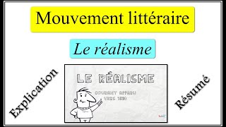 Mouvement littéraire  Le réalisme  résumé amp explication [upl. by Nothgiel]