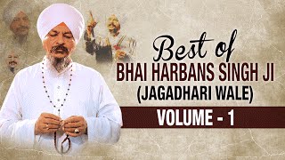 Best Of Bhai Harbans Singh Ji Jaagadhari Wale  Vol 1  Shabad Gurbani  Jukebox [upl. by Crowley]