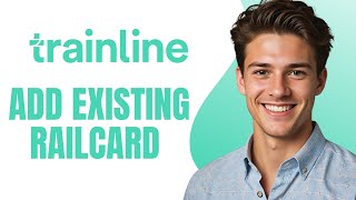 How To Add Existing Railcard To Trainline App [upl. by Acinat]