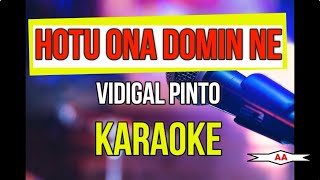 Hotu Ona Domin Ne Karaoke Vidigal Pinto [upl. by Hinch]