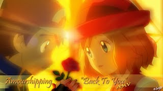 AMV Amourshipping  Ash and Serena  quotBack To Youquot [upl. by Ymled]