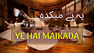 Ye hai Maikada dervish version  Darvesh Whirl on Ye hy Maikada [upl. by Atenik593]