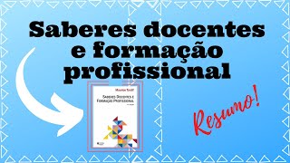 Resumo  Saberes docentes e formação profissional  Tardif [upl. by Eirb]